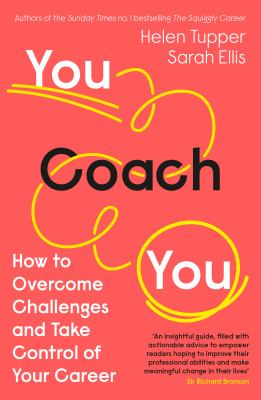 You coach you : how to overcome challenges at work and take control of your career cover image