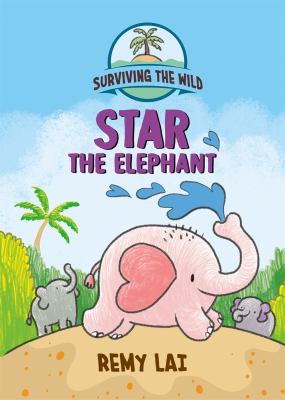 Surviving the wild. 1, Star the elephant cover image