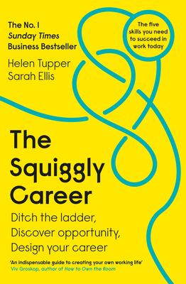 The squiggly career : ditch the ladder, discover opportunity, design your career cover image
