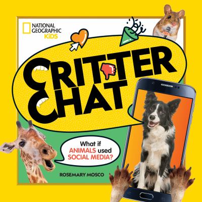 Critter chat : what if animals used social media? cover image