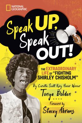 Speak up, speak out! : the extraordinary life of "fighting Shirley Chisholm" cover image
