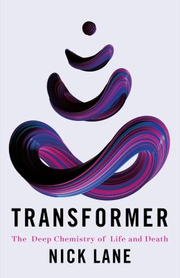 Transformer : the deep chemistry of life and death cover image