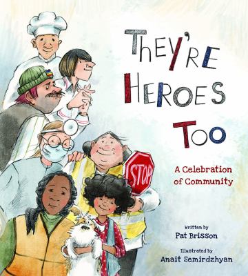 They're heroes too : a celebration of community cover image