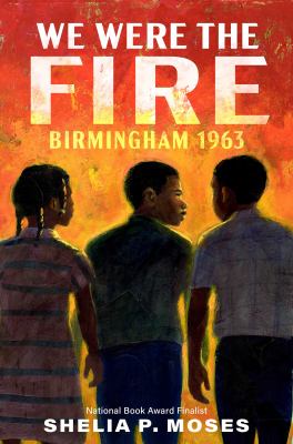 We were the fire : Birmingham 1963 cover image
