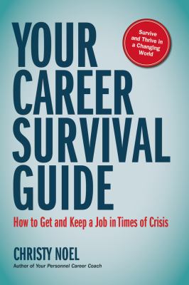 Your career survival guide : how to get and keep a job in times of crisis cover image