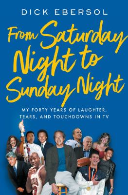 From Saturday night to Sunday night : my forty years of laughter, tears and touchdowns in TV cover image