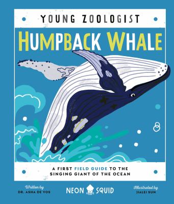 Humpback whale : a first field guide to the singing giant of the ocean cover image