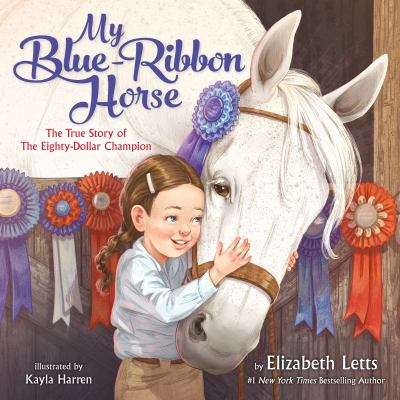 My blue-ribbon horse : the true story of the eighty-dollar champion cover image