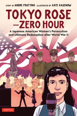 Tokyo Rose- Zero hour : a Japanese woman's persecution and ultimate redemption after World War II cover image