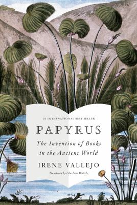 Papyrus : the invention of books in the ancient world cover image