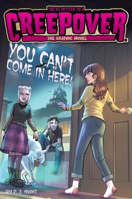 You're invited to a creepover, the graphic novel. 2, You can't come in here! cover image