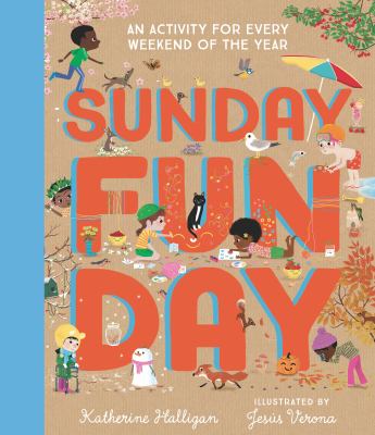 Sunday funday : an activity for every weekend of the year cover image