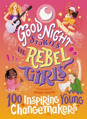 Good night stories for rebel girls : 100 inspiring young changemakers cover image
