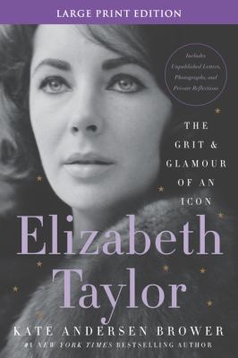 Elizabeth Taylor the grit & glamour of an icon cover image