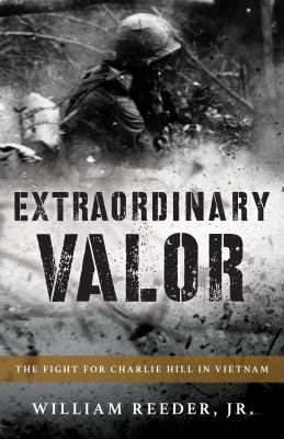 Extraordinary valor : the fight for Charlie Hill in Vietnam cover image