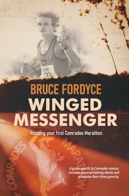 Winged messenger : running your first Comrades Marathon cover image