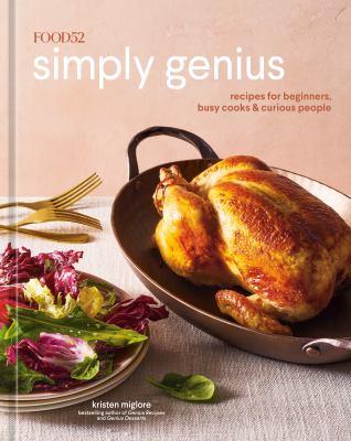 Food52 simply genius : recipes for beginners, busy cooks & curious people cover image