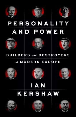Personality and power : builders and destroyers of modern Europe cover image