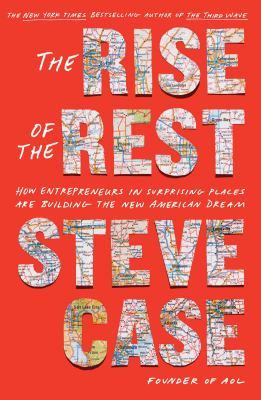 The rise of the rest : how entrepreneurs in surprising places are building the new American dream cover image