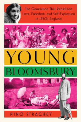 Young Bloomsbury : the generation that redefined love, freedom, and self-expression in 1920s England cover image