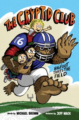 The cryptid club. 1, Bigfoot takes the field cover image