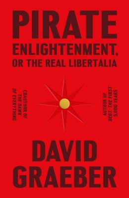 Pirate enlightenment, or the real Libertalia cover image
