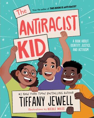 The antiracist kid : a book about identity, justice, and activism cover image