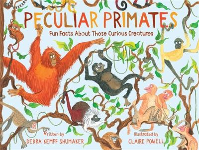 Peculiar primates : fun facts about these curious creatures cover image