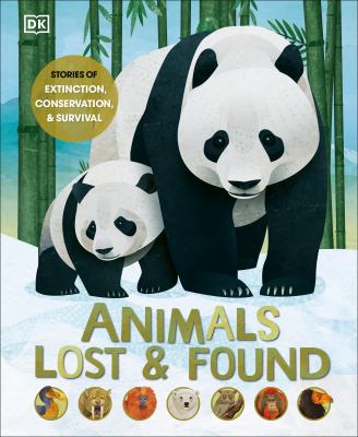 Animals lost & found : [stories of extinction, conservation and survival] cover image