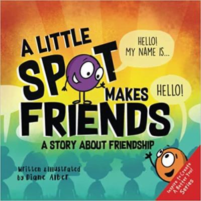A little spot makes friends : a story about friendship cover image