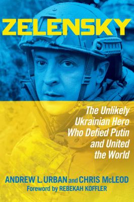 Zelensky : the unlikely Ukrainian hero who defied Putin and united the world cover image