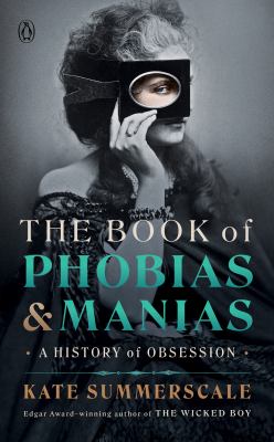 The book of phobias & manias : a history of obsession cover image
