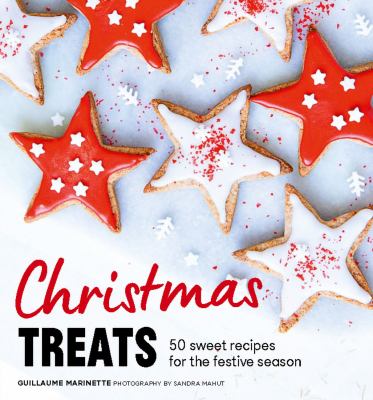 Christmas treats : 50 sweet recipes for the festive season cover image