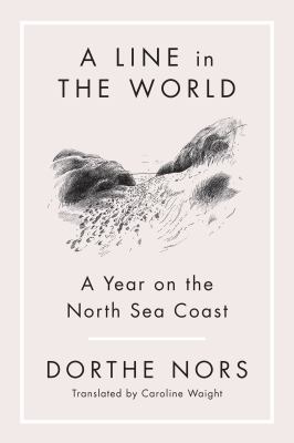 A line in the world : a year on the North Sea coast cover image