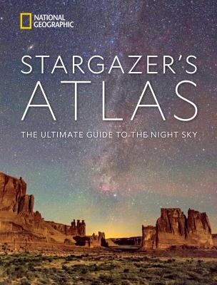 National Geographic stargazer's atlas : the ultimate guide to the night sky cover image