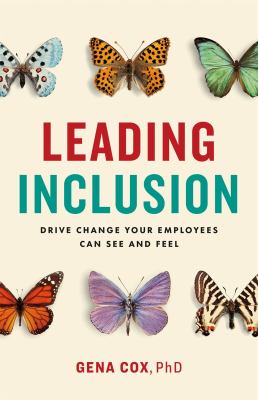 Leading inclusion : drive change your employees can see and feel cover image