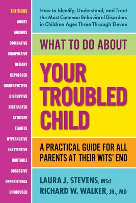What to do about your troubled child : a practical guide for all parents at their wits' end cover image