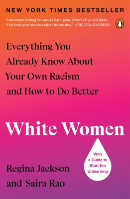 White women : everything you already know about your own racism and how to do better cover image