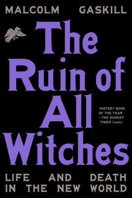 The ruin of all witches : life and death in the New World cover image