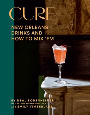 Cure : New Orleans drinks and how to mix 'em cover image