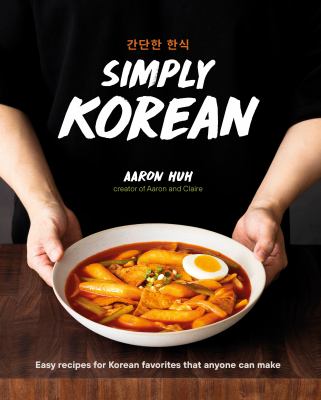 Kandanhan Hansik = Simply Korean : easy recipes for Korean favorites that anyone can make cover image