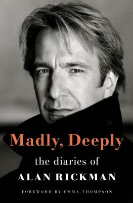 Madly, deeply : the diaries of Alan Rickman cover image