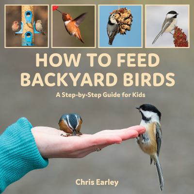 How to feed backyard birds : a step-by-step guide for kids cover image