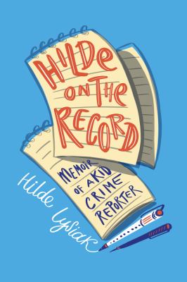 Hilde on the record : memoir of a kid crime reporter cover image