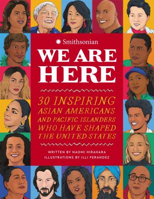 We are here : 30 inspiring Asian Americans and Pacific Islanders who have shaped the United States cover image