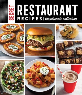 Secret restaurant recipes : the ultimate collection cover image