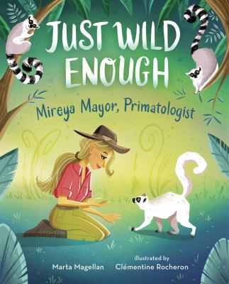 Just wild enough : Mireya Mayor, primatologist cover image