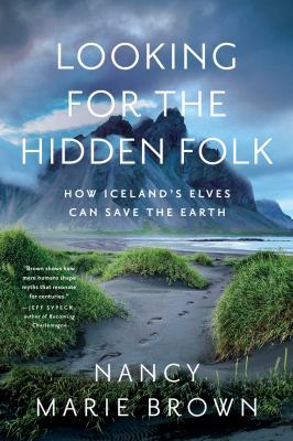 Looking for the hidden folk : how Iceland's elves can help save the earth cover image
