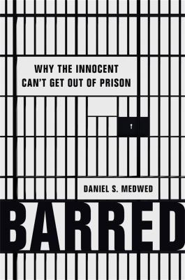 Barred : why the innocent can't get out of prison cover image