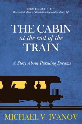 The cabin at the end of the train : a story about pursuing dreams cover image